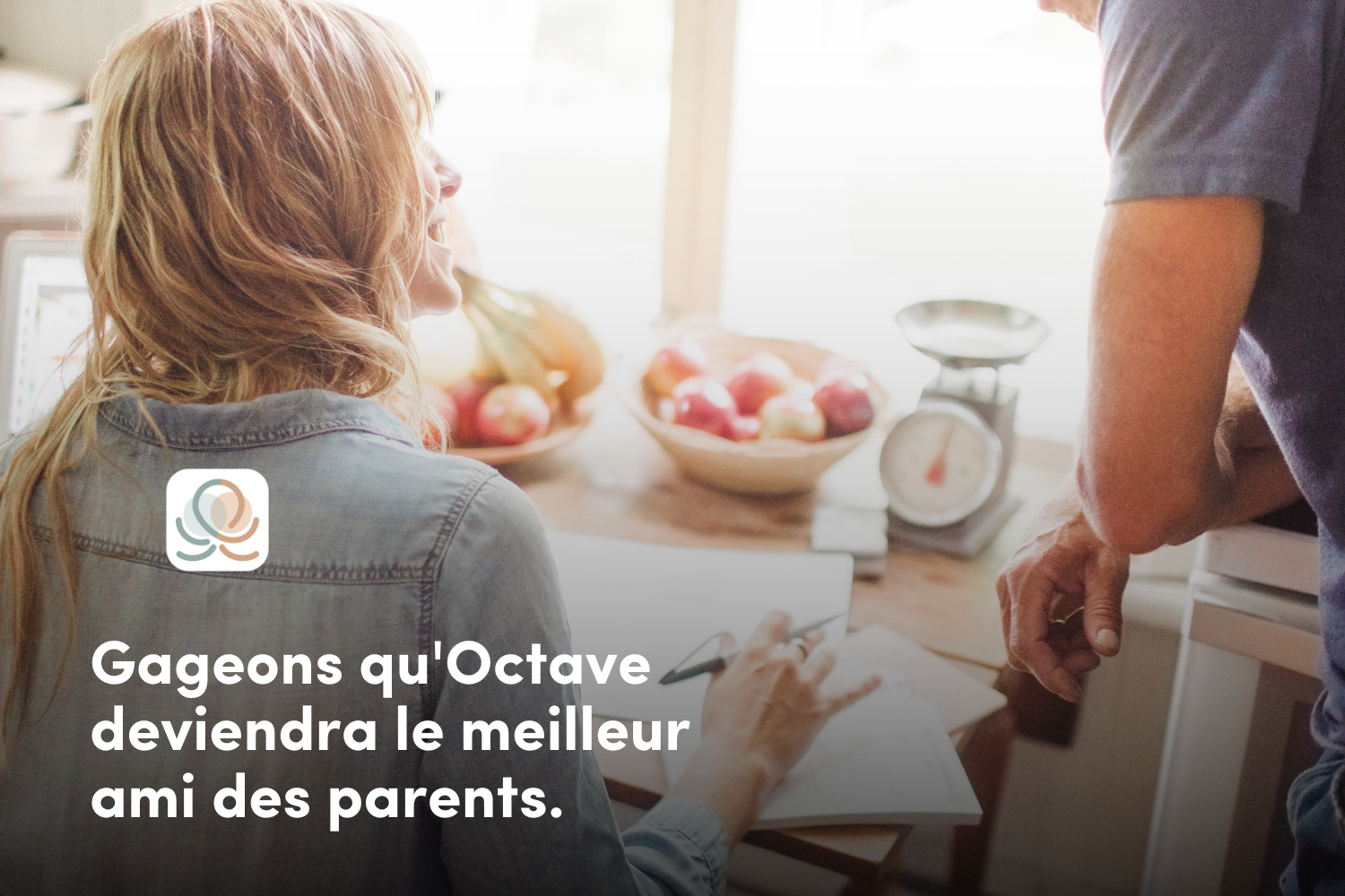 5 façons dont Octave va révolutionner votre vie familiale