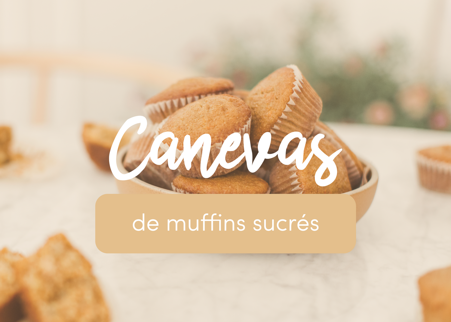 Canevas de recettes - Muffins sucrés