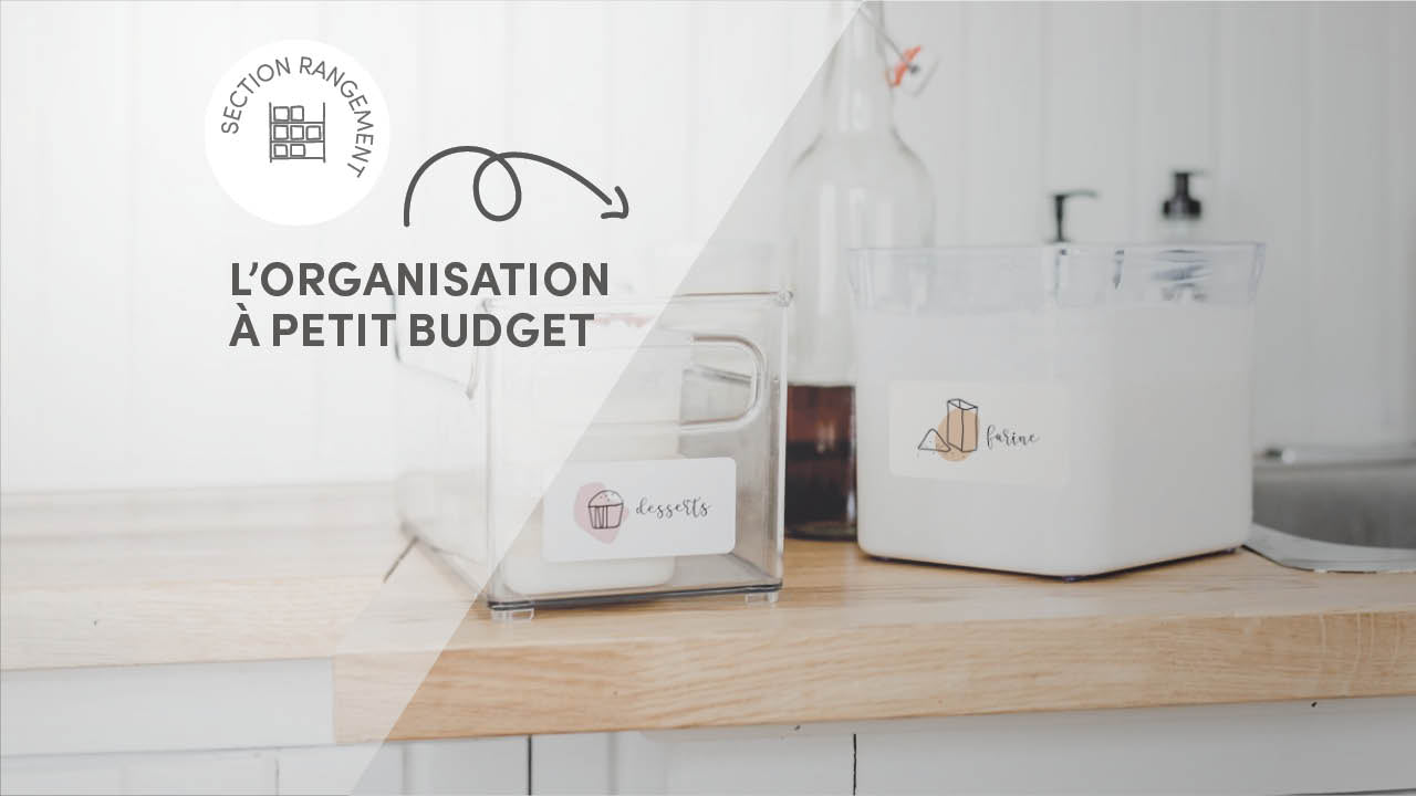 Trucs et conseils pratiques pour organiser la maison à petit budget